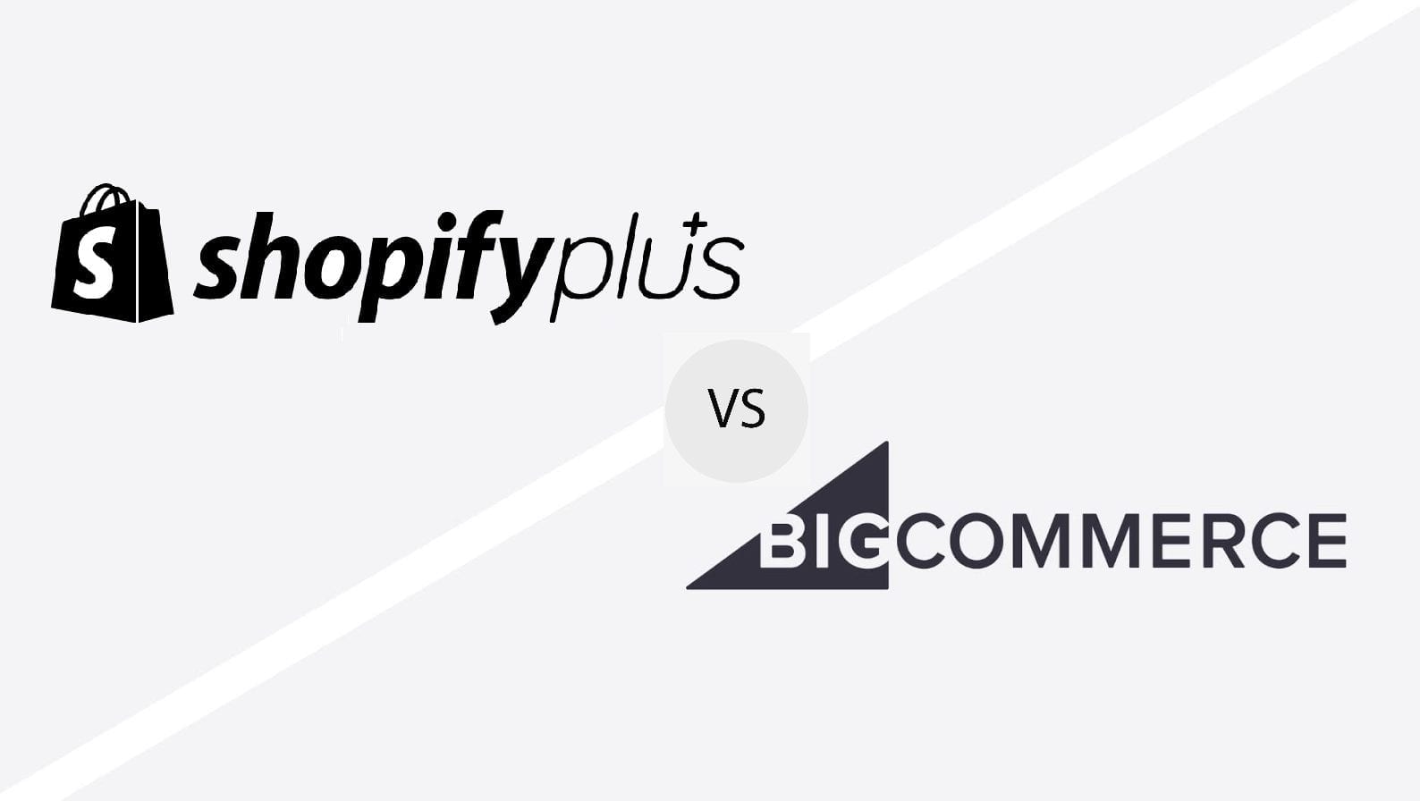 Shopify Plus vs BigCommerce