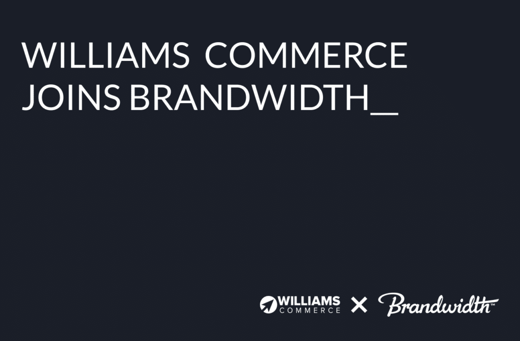 Williams Commerce joins The Brandwidth Group